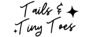 tails & tiny toes